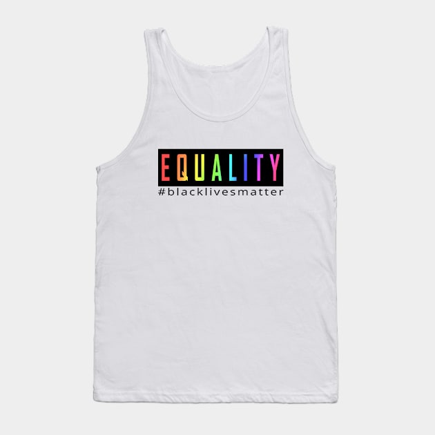 EQUALITY, BLACK LIVES MATTER Tank Top by canzyartstudio